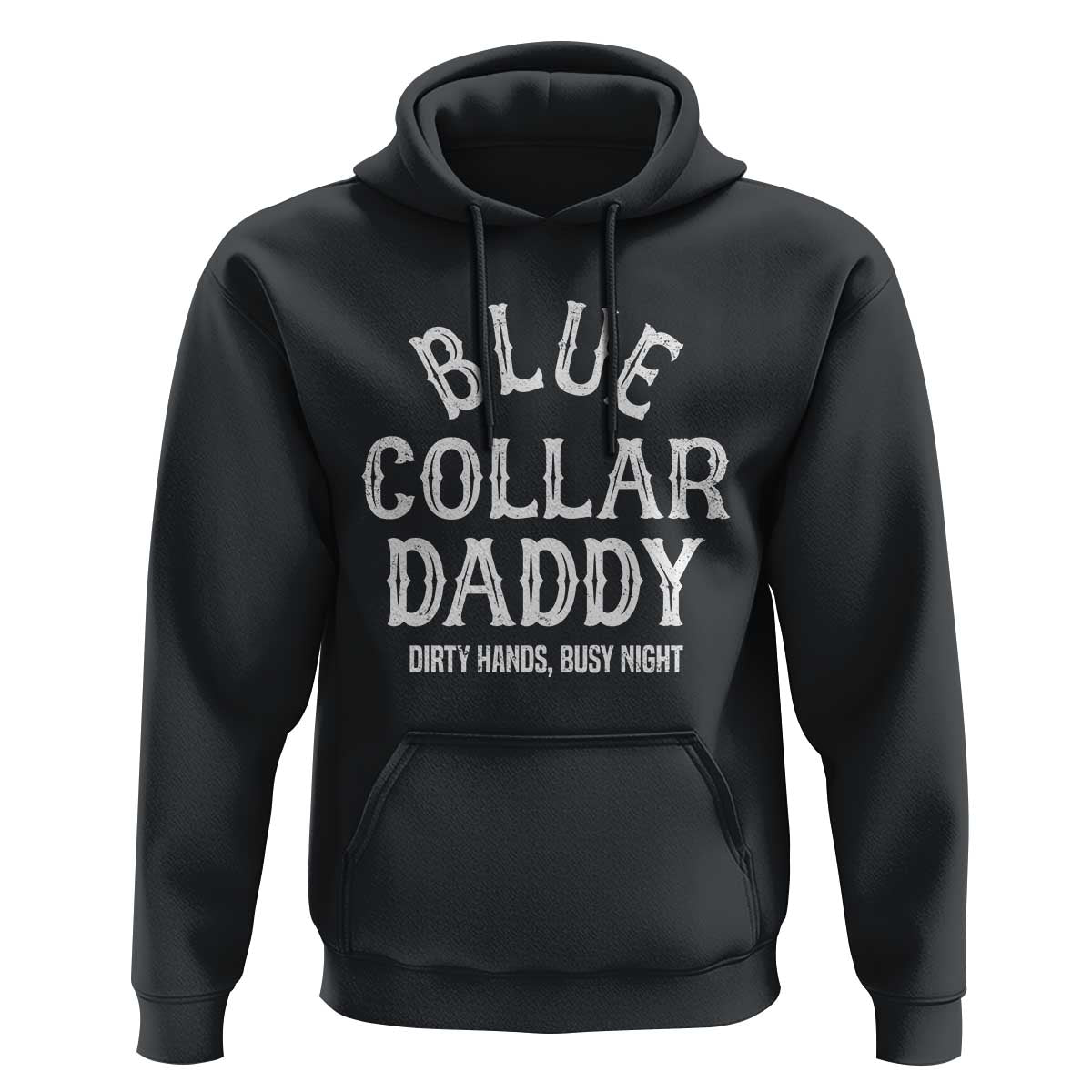 Blue Collar Daddy Hardworking Dad Hoodie Dirty Hands Busy Nights Workers Vintage Fathers Day Gift