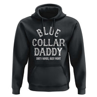 Blue Collar Daddy Hardworking Dad Hoodie Dirty Hands Busy Nights Workers Vintage Fathers Day Gift