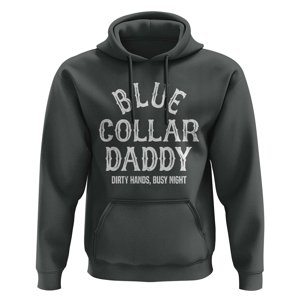 Blue Collar Daddy Hardworking Dad Hoodie Dirty Hands Busy Nights Workers Vintage Fathers Day Gift