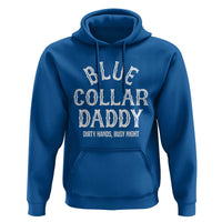 Blue Collar Daddy Hardworking Dad Hoodie Dirty Hands Busy Nights Workers Vintage Fathers Day Gift