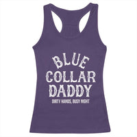 Blue Collar Daddy Hardworking Dad Racerback Tank Top Dirty Hands Busy Nights Workers Vintage Fathers Day Gift