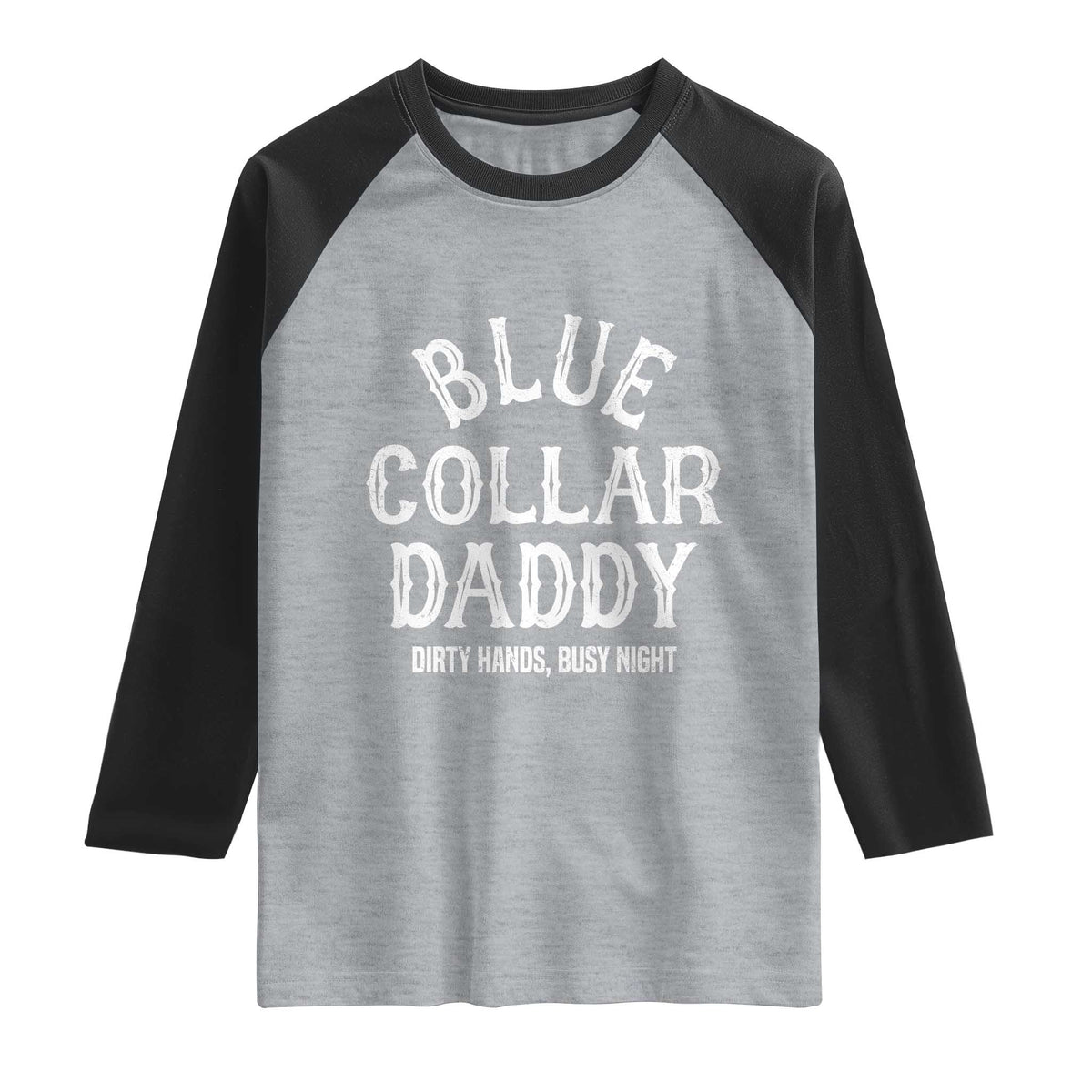Blue Collar Daddy Hardworking Dad Raglan Shirt Dirty Hands Busy Nights Workers Vintage Fathers Day Gift
