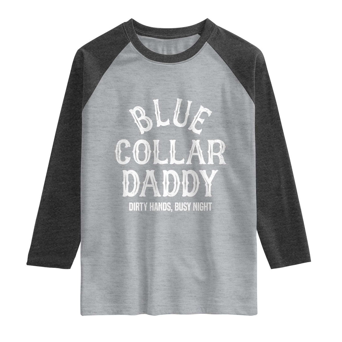 Blue Collar Daddy Hardworking Dad Raglan Shirt Dirty Hands Busy Nights Workers Vintage Fathers Day Gift