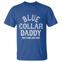 Blue Collar Daddy Hardworking Dad T Shirt Dirty Hands Busy Nights Workers Vintage Fathers Day Gift