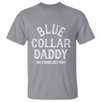 Blue Collar Daddy Hardworking Dad T Shirt Dirty Hands Busy Nights Workers Vintage Fathers Day Gift
