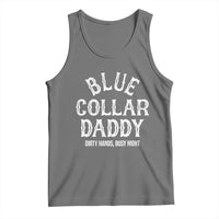 Blue Collar Daddy Hardworking Dad Tank Top Dirty Hands Busy Nights Workers Vintage Fathers Day Gift