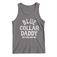 Blue Collar Daddy Hardworking Dad Tank Top Dirty Hands Busy Nights Workers Vintage Fathers Day Gift