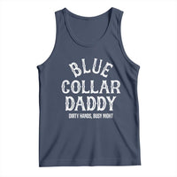 Blue Collar Daddy Hardworking Dad Tank Top Dirty Hands Busy Nights Workers Vintage Fathers Day Gift