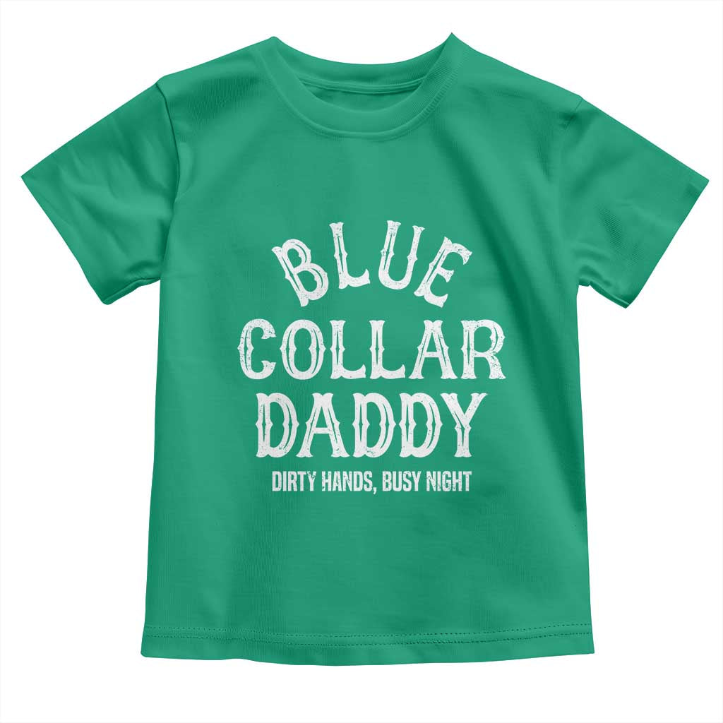 Blue Collar Daddy Hardworking Dad Toddler T Shirt Dirty Hands Busy Nights Workers Vintage Fathers Day Gift
