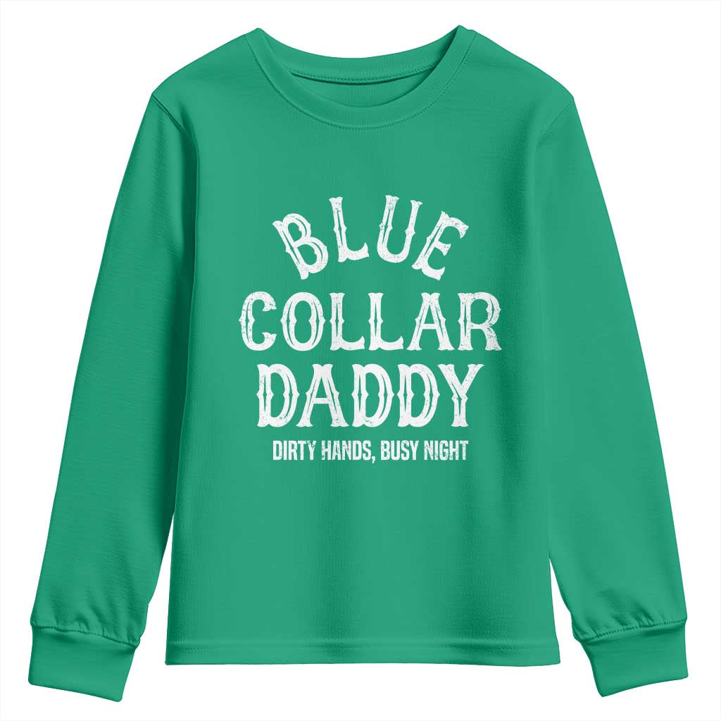 Blue Collar Daddy Hardworking Dad Youth Sweatshirt Dirty Hands Busy Nights Workers Vintage Fathers Day Gift
