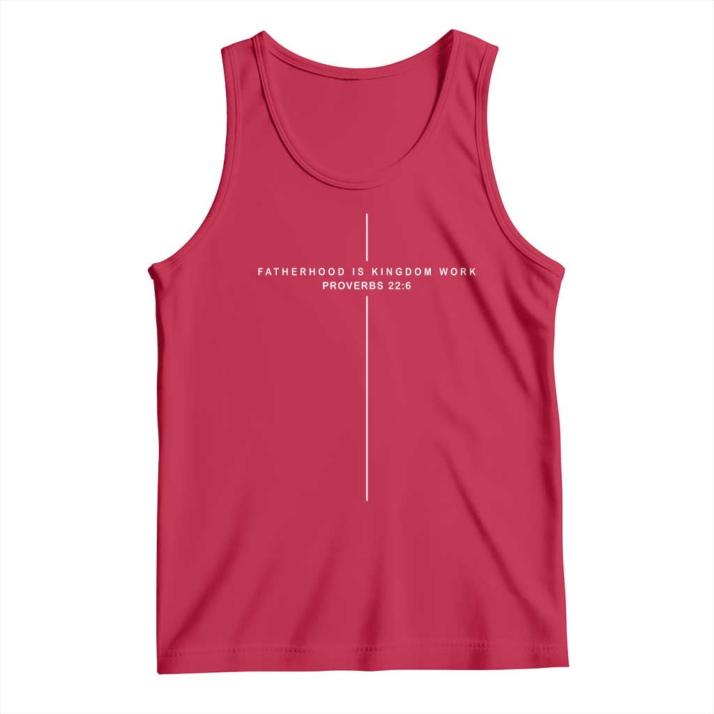 Christian Dad Cross Fatherhood Is Kingdom Work Tank Top Religious Scripture Proverbs 22:6 Faithful Fathers Day