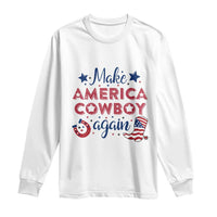 Retro Western Cowboys Long Sleeve Shirt Make America A Cowboy Again Country Lifestyle Rodeo