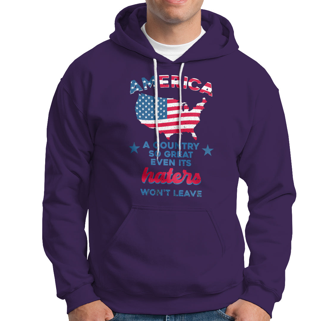 American Patriotic Hoodie Proud America A Country So Great Even Its Haters Won't Leave - Wonder Print Shop