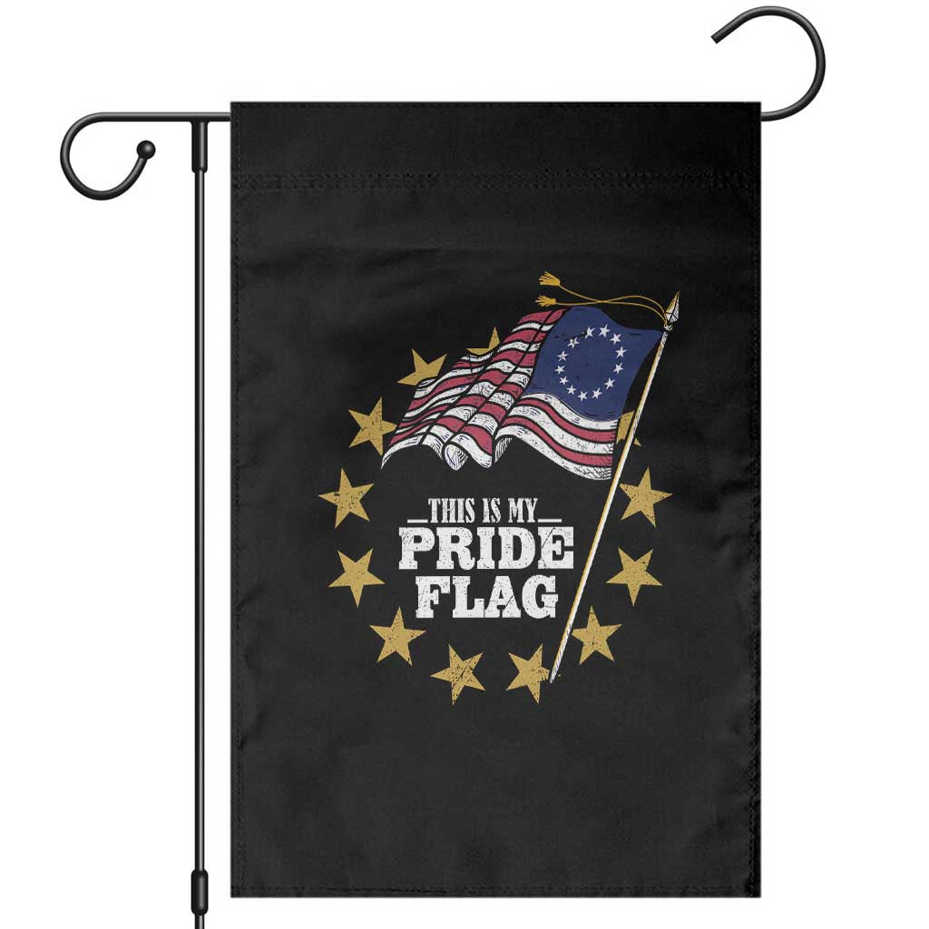 Betsy Ross Flag Garden Flag This Is My Pride Flag American Patriotic