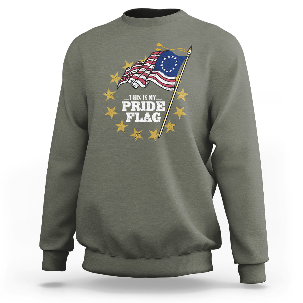 Betsy Ross Flag Sweatshirt This Is My Pride Flag American Patriotic - Wonder Print Shop