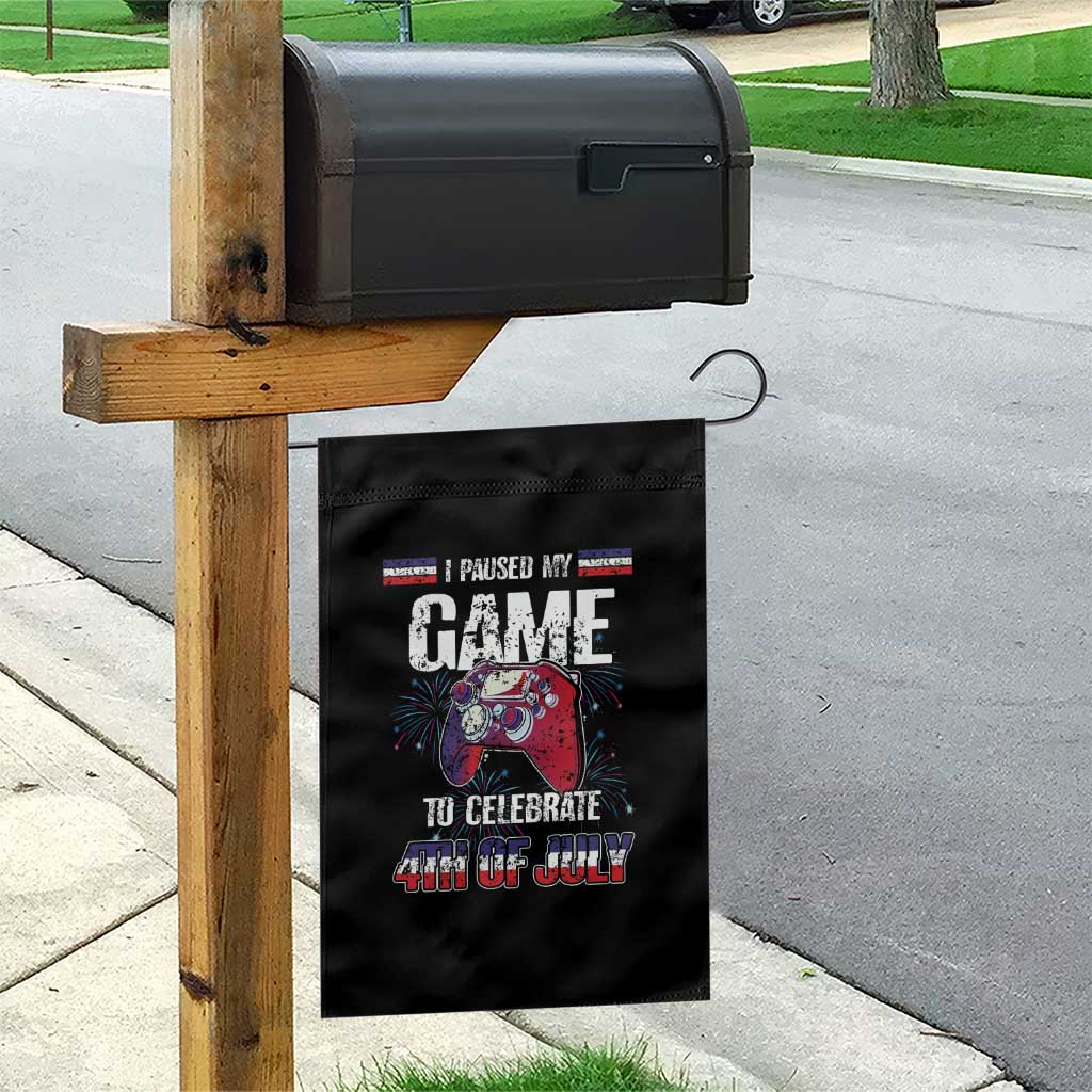 Funny 4th of July Gamer Garden Flag I Paused My Game To Celebrate Video Game Lover