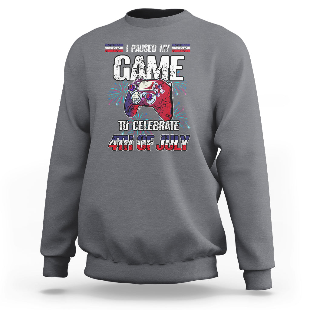 Funny 4th of July Gamer Sweatshirt I Paused My Game To Celebrate Video Game Lover - Wonder Print Shop