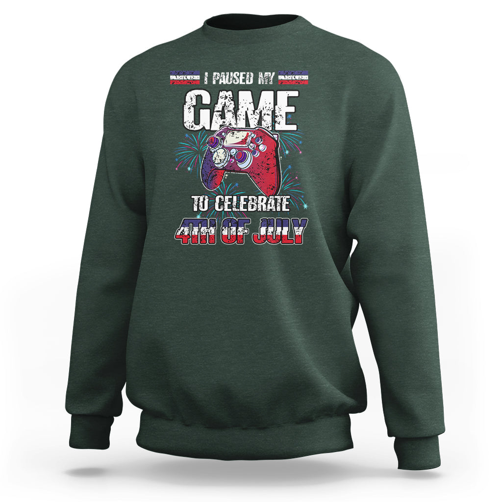 Funny 4th of July Gamer Sweatshirt I Paused My Game To Celebrate Video Game Lover - Wonder Print Shop