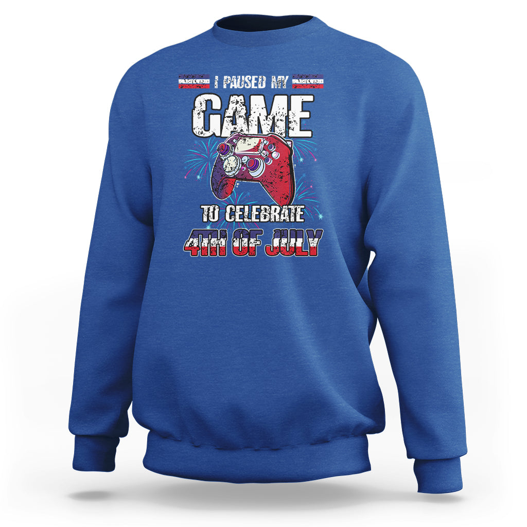 Funny 4th of July Gamer Sweatshirt I Paused My Game To Celebrate Video Game Lover - Wonder Print Shop