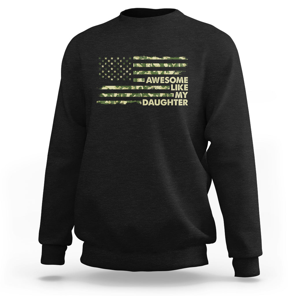 Awesome Like My Daughter Parents' Day Camo American Flag Sweatshirt - Wonder Print Shop