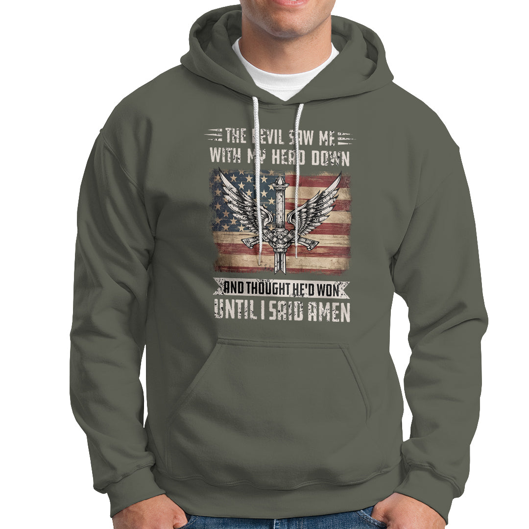 American Patriot Hoodie The Devil Saw Me With My Head Down Until I Said Amen US Flag - Wonder Print Shop