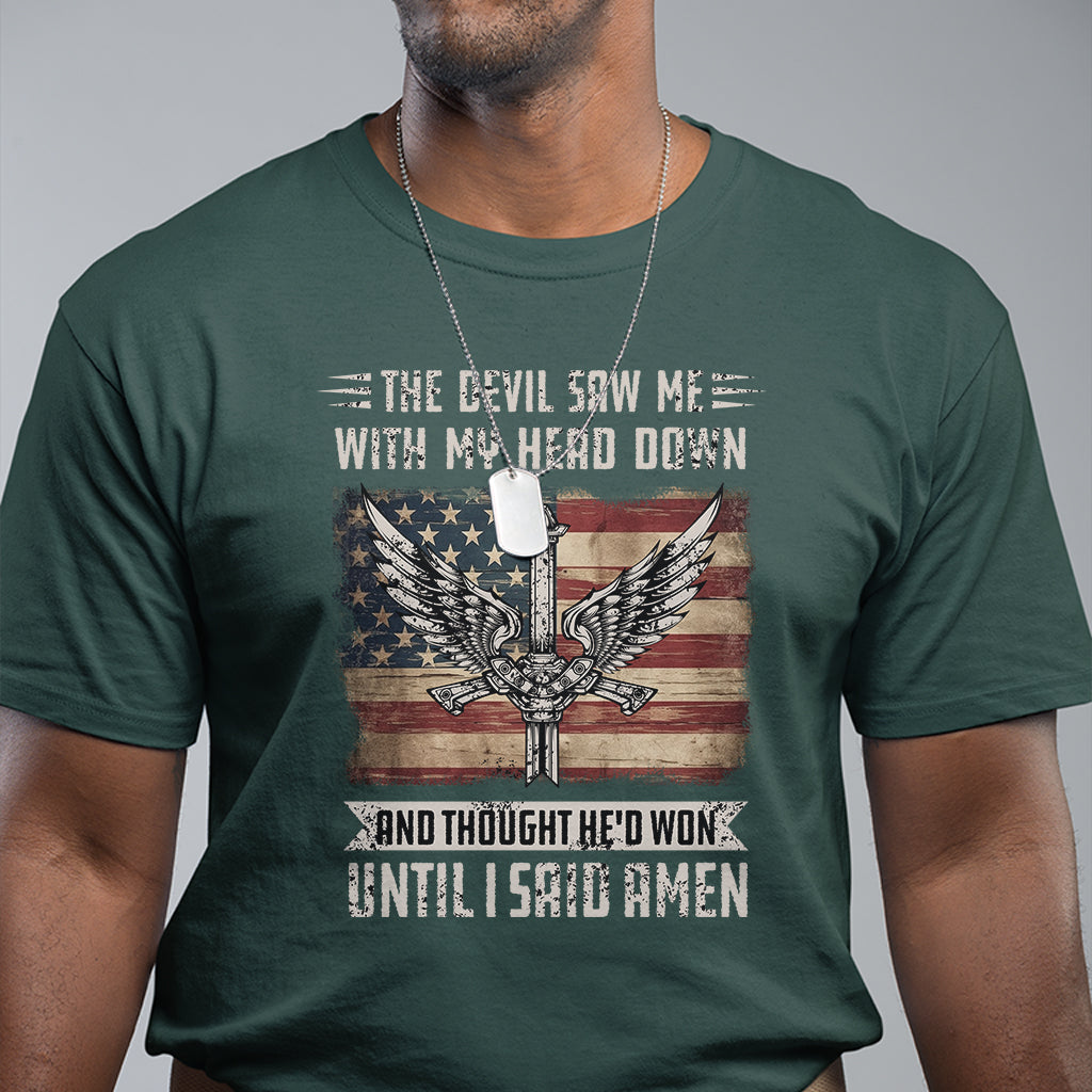 American Patriot T Shirt The Devil Saw Me With My Head Down Until I Said Amen US Flag - Wonder Print Shop