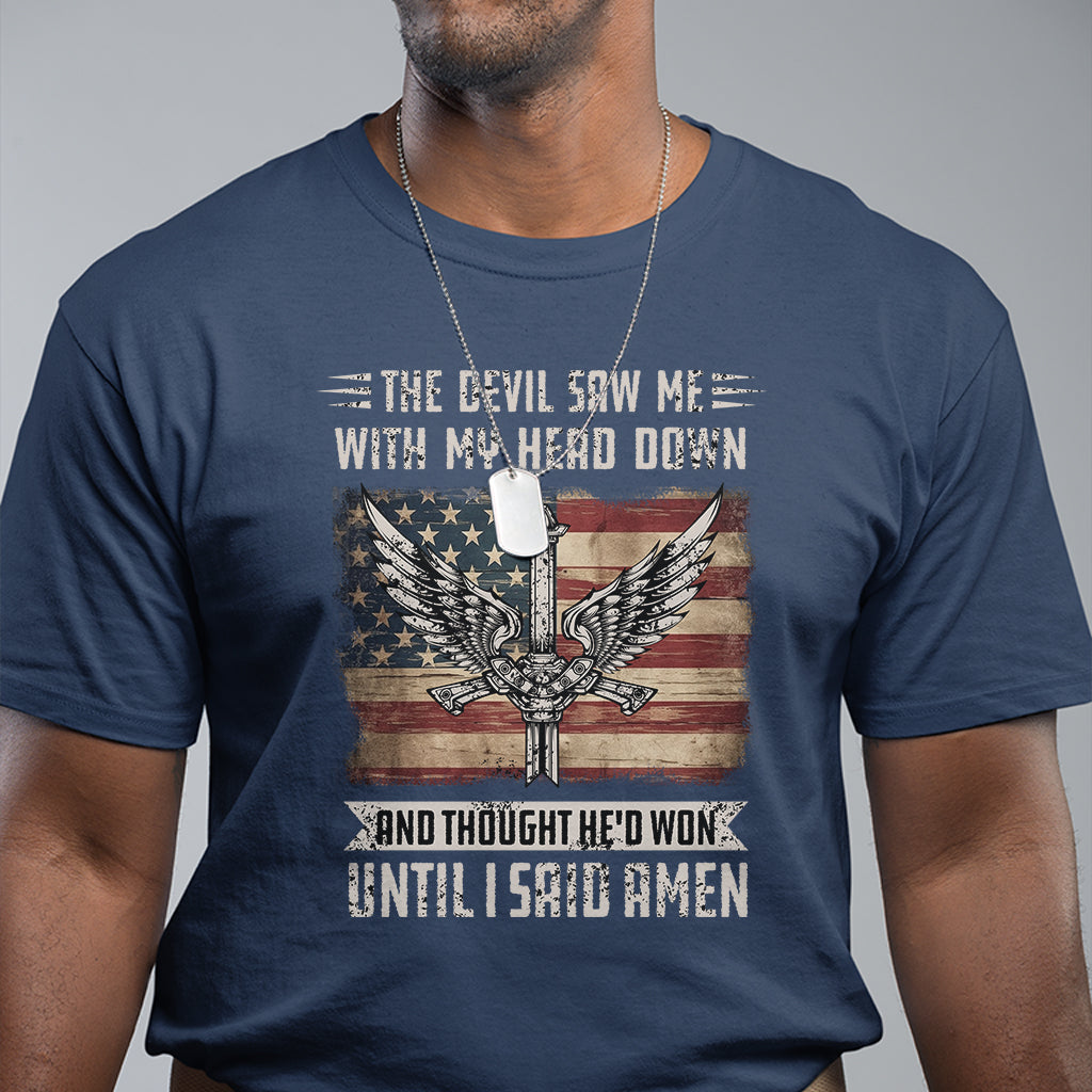 American Patriot T Shirt The Devil Saw Me With My Head Down Until I Said Amen US Flag - Wonder Print Shop