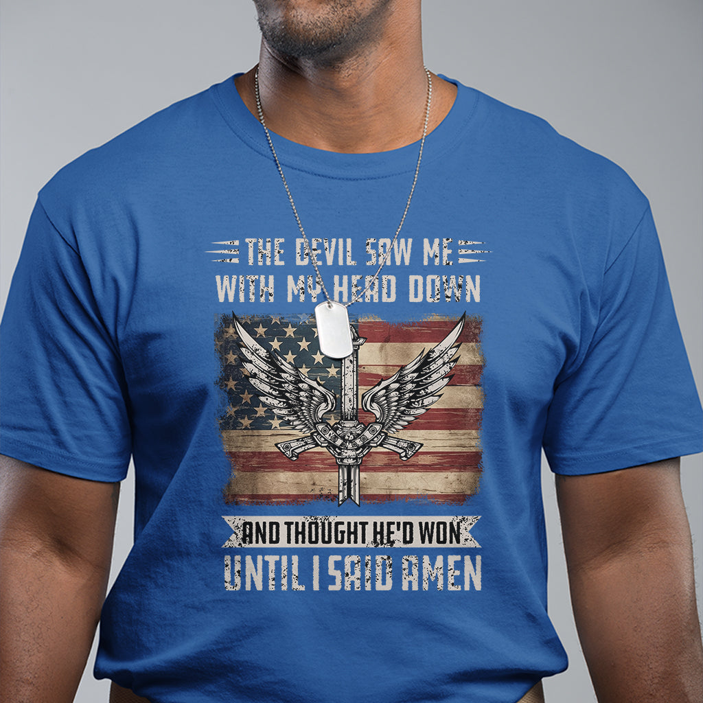 American Patriot T Shirt The Devil Saw Me With My Head Down Until I Said Amen US Flag - Wonder Print Shop