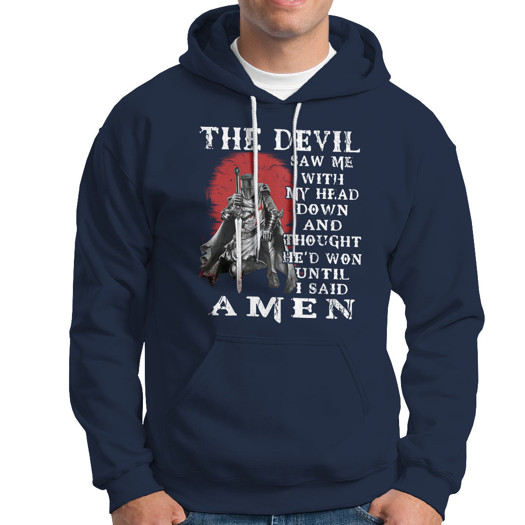 American Patriot Hoodie The Devil Saw Me With My Head Down Until I Said Amen US Soldier - Wonder Print Shop
