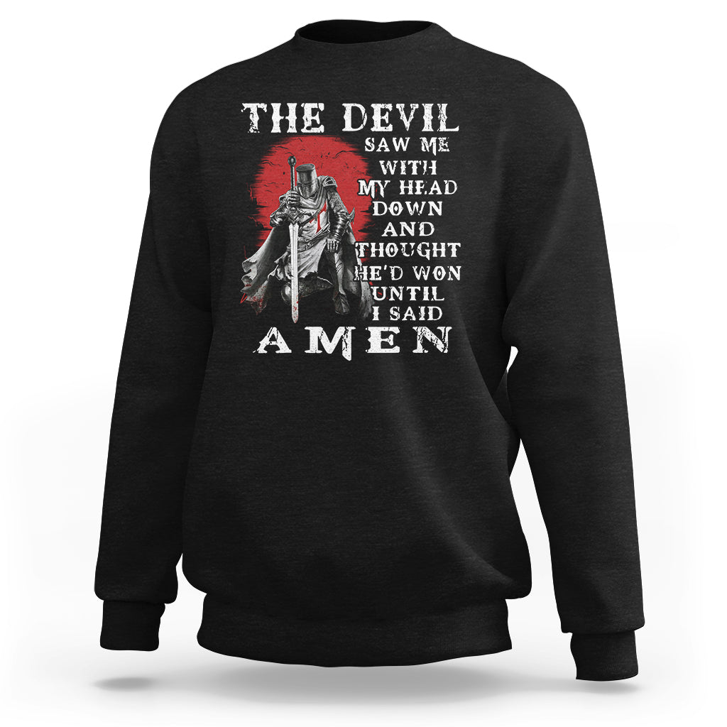 American Patriot Sweatshirt The Devil Saw Me With My Head Down Until I Said Amen US Soldier - Wonder Print Shop