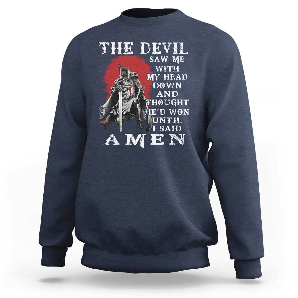 American Patriot Sweatshirt The Devil Saw Me With My Head Down Until I Said Amen US Soldier - Wonder Print Shop