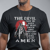 American Patriot T Shirt The Devil Saw Me With My Head Down Until I Said Amen US Soldier - Wonder Print Shop