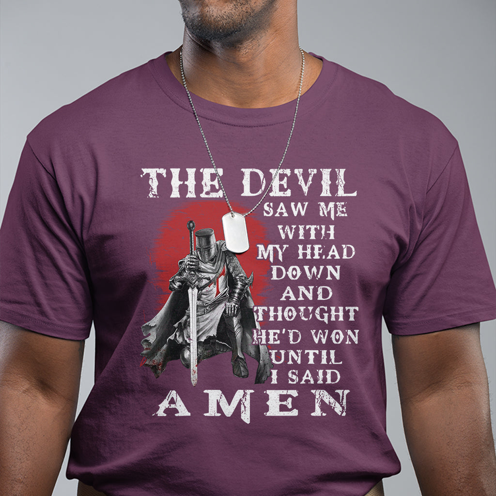 American Patriot T Shirt The Devil Saw Me With My Head Down Until I Said Amen US Soldier - Wonder Print Shop