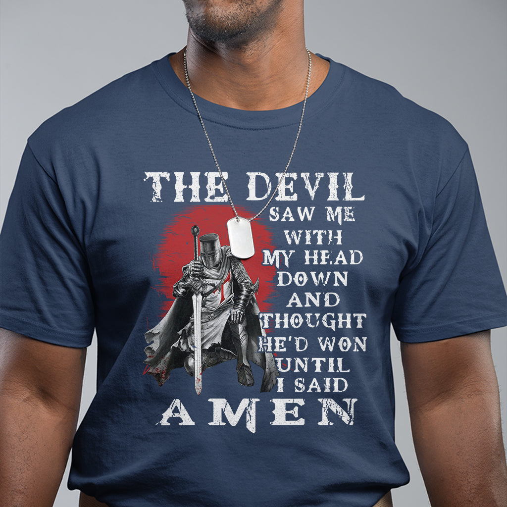 American Patriot T Shirt The Devil Saw Me With My Head Down Until I Said Amen US Soldier - Wonder Print Shop