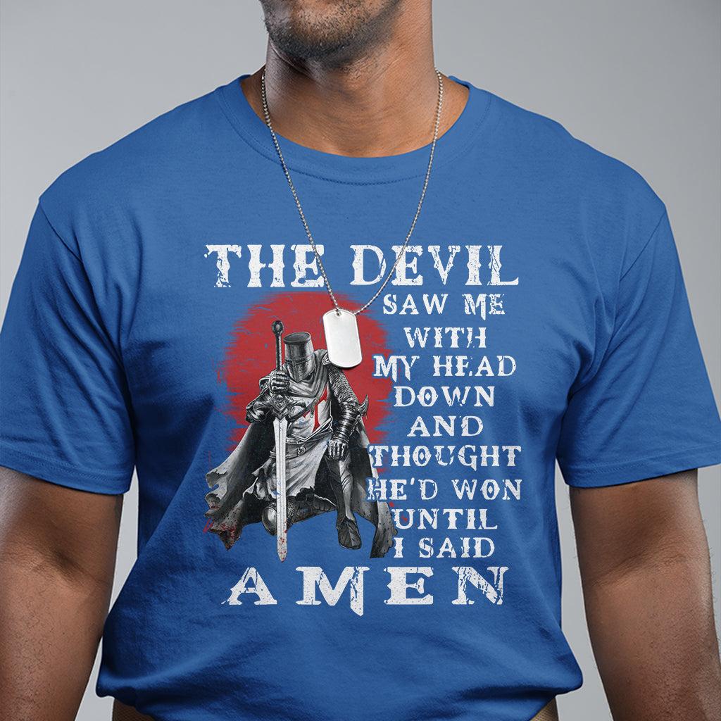American Patriot T Shirt The Devil Saw Me With My Head Down Until I Said Amen US Soldier - Wonder Print Shop