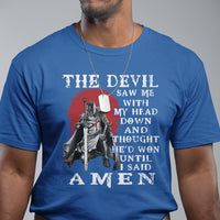 American Patriot T Shirt The Devil Saw Me With My Head Down Until I Said Amen US Soldier - Wonder Print Shop