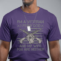 Veteran T Shirt I'm A Veteran I Fear God And My Wife You Are Neither US Flag Dog Tags - Wonder Print Shop