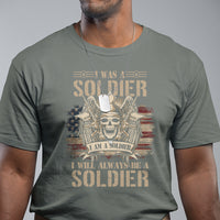 Veteran T Shirt I Was I Am I Will Always Be A Soldier US Flag American Skull - Wonder Print Shop
