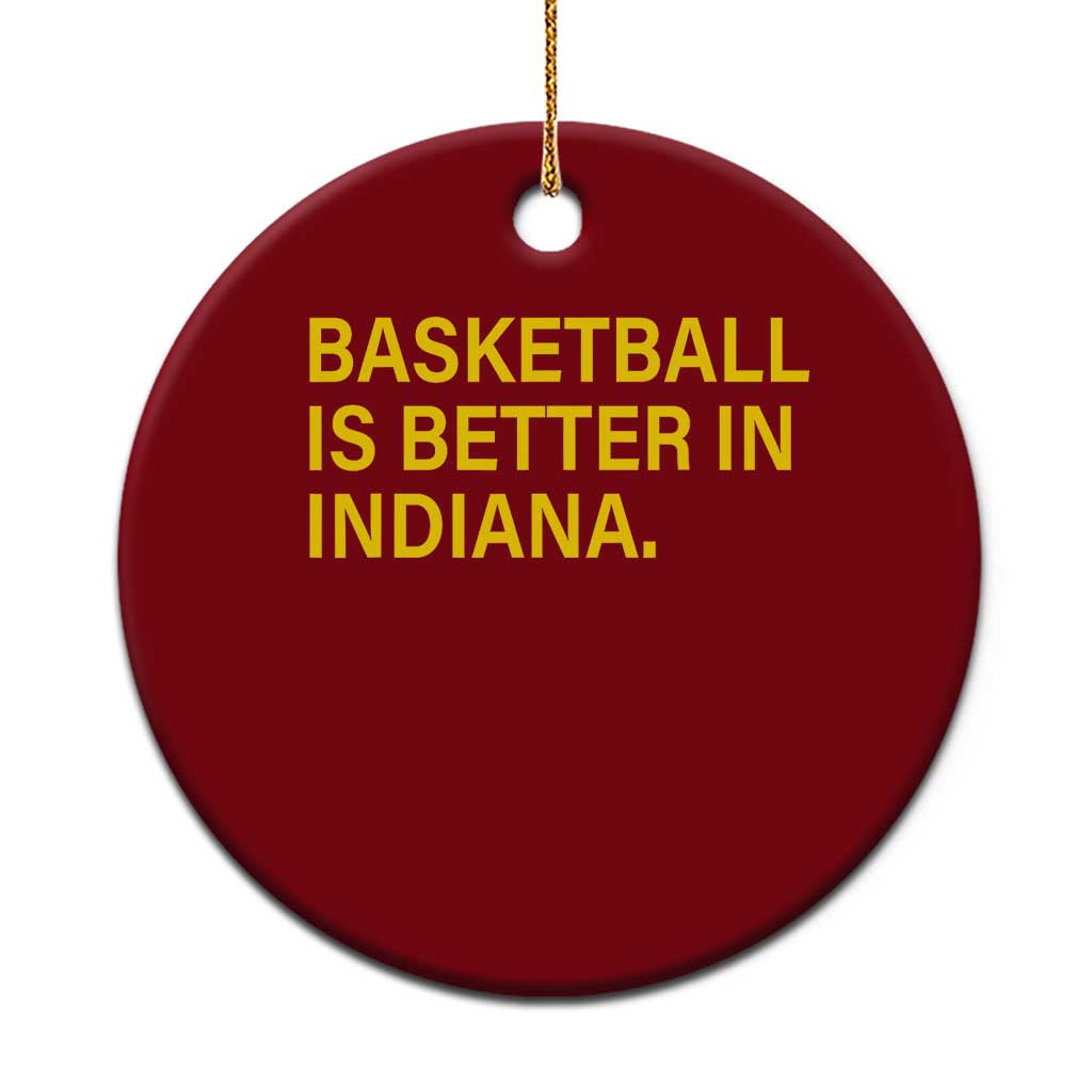 Basketball Is Better in Indiana Ceramic Ornament Bold Yellow Statement Hoosier Hoops Fans - Wonder Print Shop