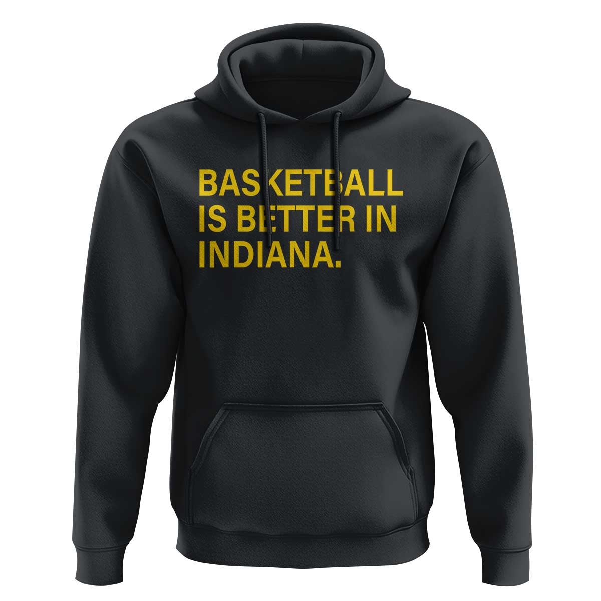 Basketball Is Better in Indiana Hoodie Bold Yellow Statement Hoosier Hoops Fans - Wonder Print Shop