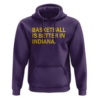 Basketball Is Better in Indiana Hoodie Bold Yellow Statement Hoosier Hoops Fans - Wonder Print Shop