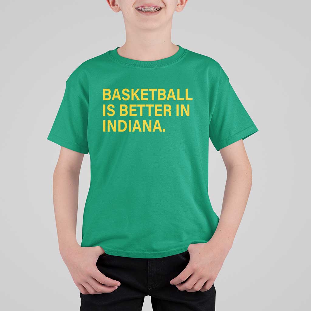 Basketball Is Better in Indiana T Shirt For Kid Bold Yellow Statement Hoosier Hoops Fans - Wonder Print Shop