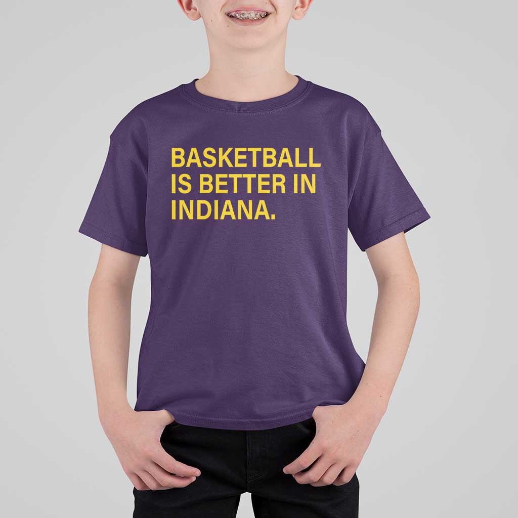 Basketball Is Better in Indiana T Shirt For Kid Bold Yellow Statement Hoosier Hoops Fans - Wonder Print Shop