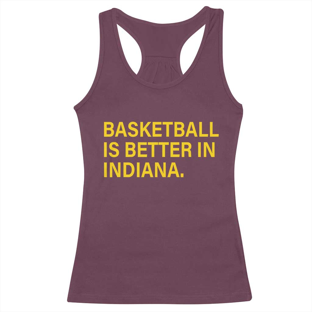 Basketball Is Better in Indiana Racerback Tank Top Bold Yellow Statement Hoosier Hoops Fans - Wonder Print Shop