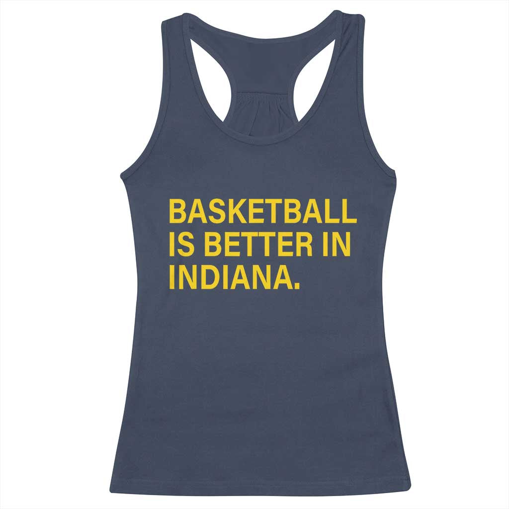 Basketball Is Better in Indiana Racerback Tank Top Bold Yellow Statement Hoosier Hoops Fans - Wonder Print Shop