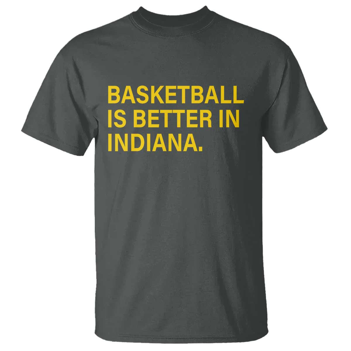 Basketball Is Better in Indiana T Shirt Bold Yellow Statement Hoosier Hoops Fans - Wonder Print Shop