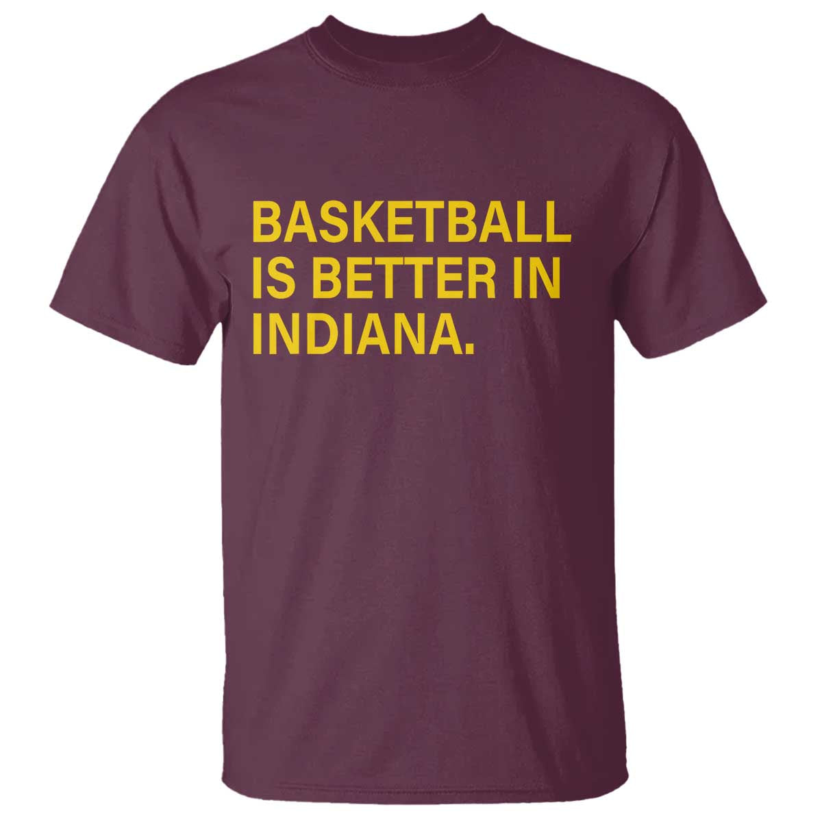 Basketball Is Better in Indiana T Shirt Bold Yellow Statement Hoosier Hoops Fans - Wonder Print Shop
