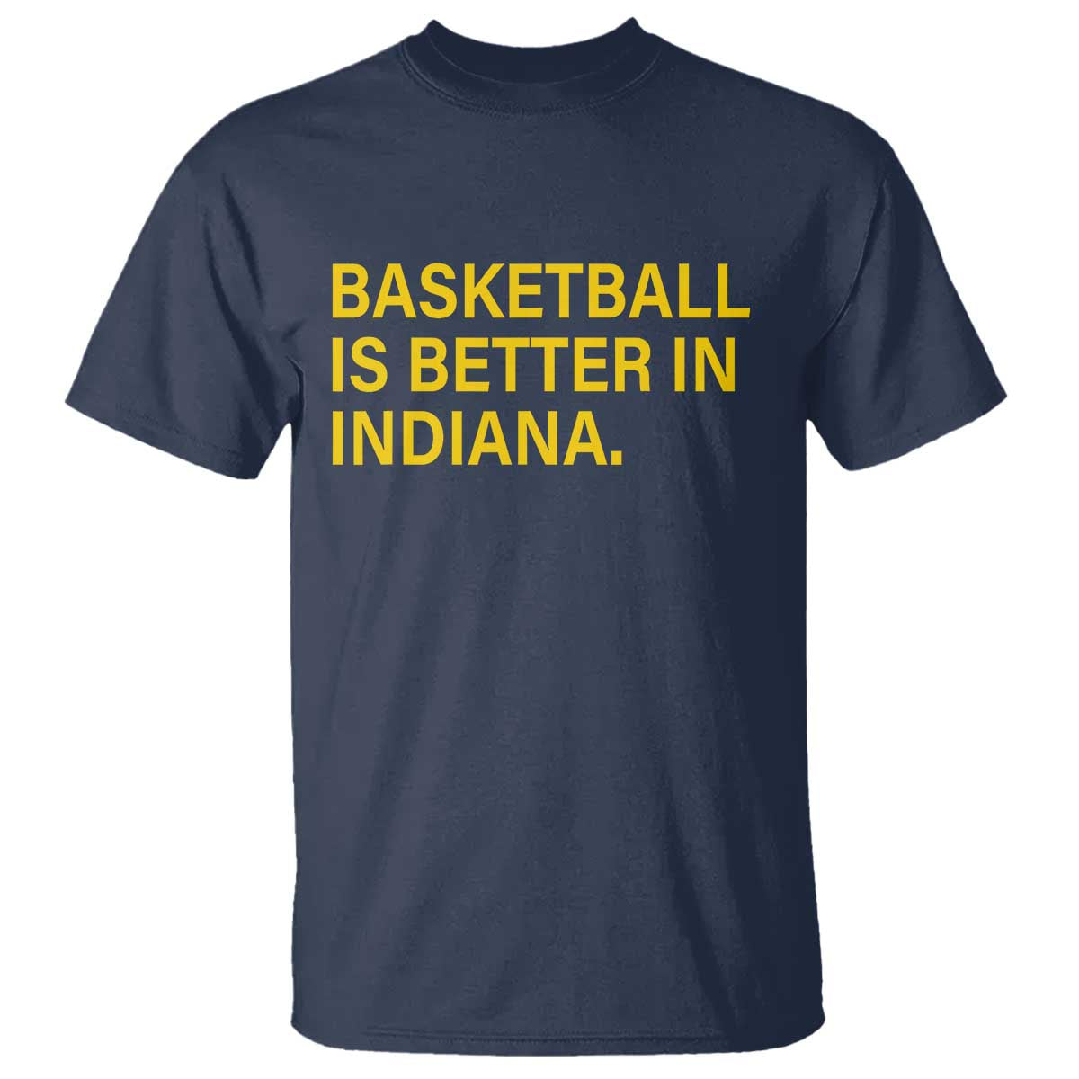 Basketball Is Better in Indiana T Shirt Bold Yellow Statement Hoosier Hoops Fans - Wonder Print Shop