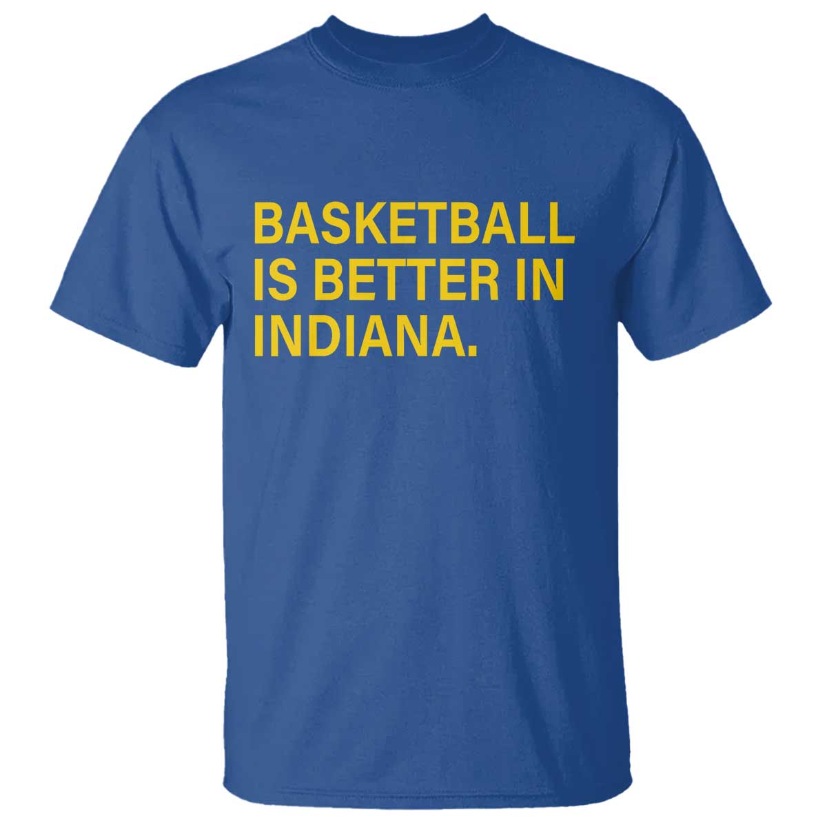 Basketball Is Better in Indiana T Shirt Bold Yellow Statement Hoosier Hoops Fans - Wonder Print Shop