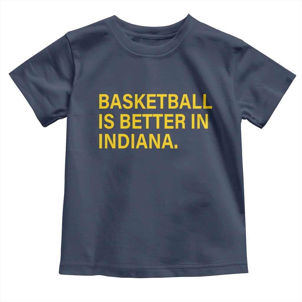 Basketball Is Better in Indiana Toddler T Shirt Bold Yellow Statement Hoosier Hoops Fans - Wonder Print Shop